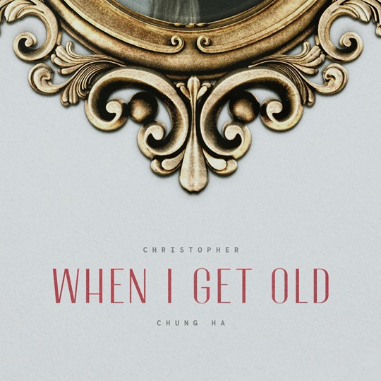 청하·크리스토퍼 두 번째 컬래버 음원 ‘When I Get Old’ 공개