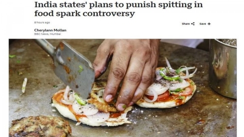 "If you spit on food, you'll be sentenced to 10 years in prison"...India 'extraordinary action' over food hygiene controversy